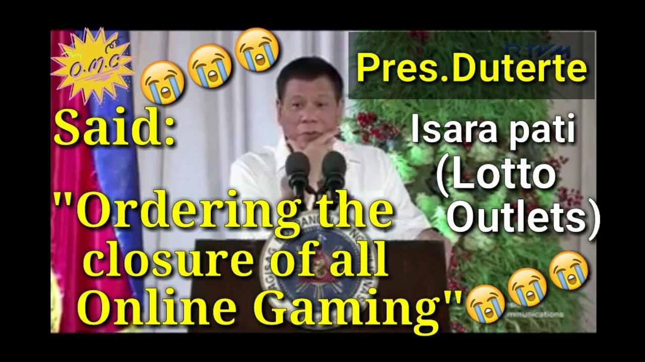 Pres.Duterte Orders to Shutdown all Online Gaming| Gambling and Mobile Legend Banned inwards Phillipines|