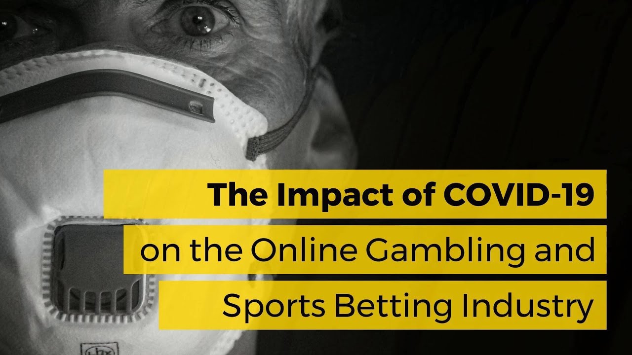 The Impact of COVID-19 on the Online Gambling and Sports Betting manufacture  | Translation Royale