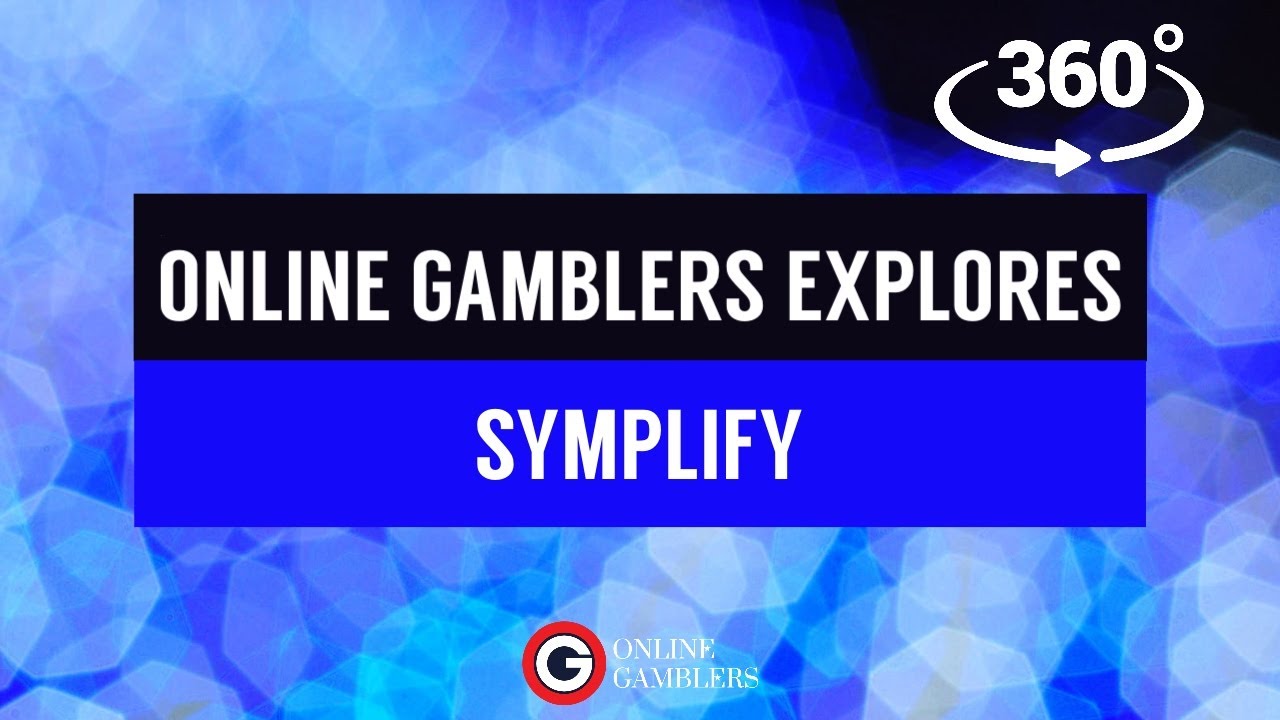 VR 360 Video: Symplify and Online Gamblers