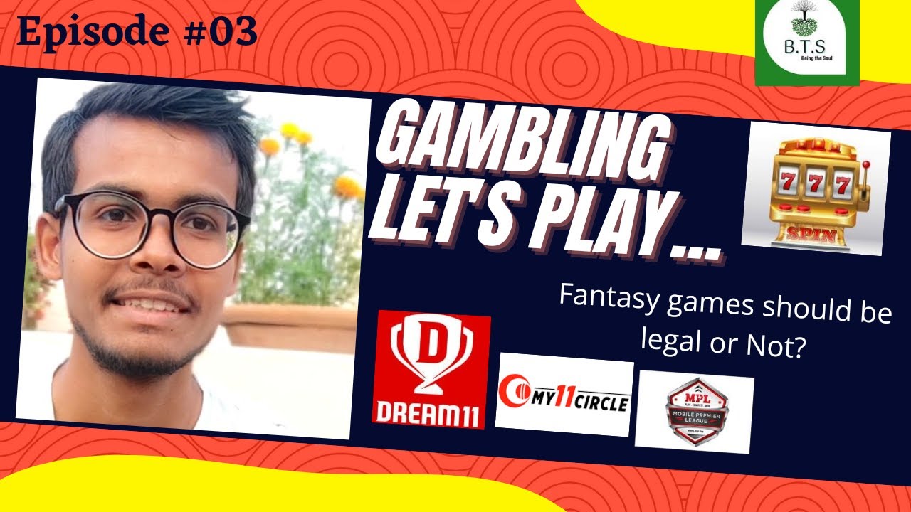 GAMBLING! Is it legal inwards INDIA? FANTASY GAMES, CASINOS, ONLINE BETTING,  क्या हमें जुआ खेलना चाहिए?