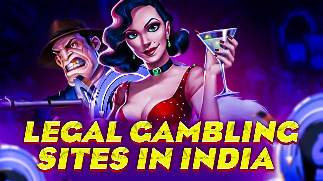 LEGAL GAMBLING SITES inward INDIA | ONLINE GAMBLING