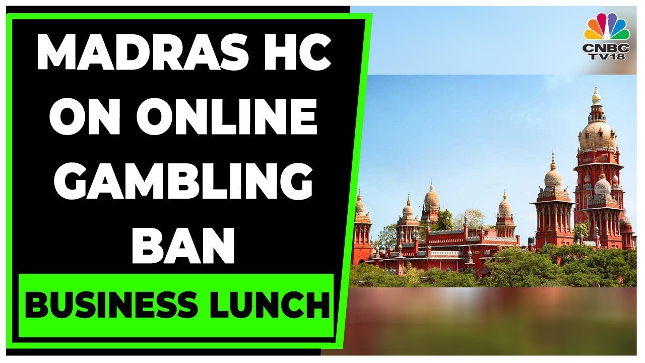 Madras HC Dismisses Petition Against Online Gambling Ban | Business dejeuner | CNBC-TV18